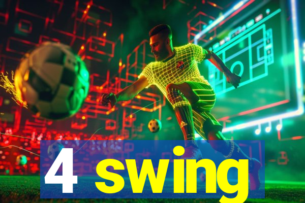 4 swing